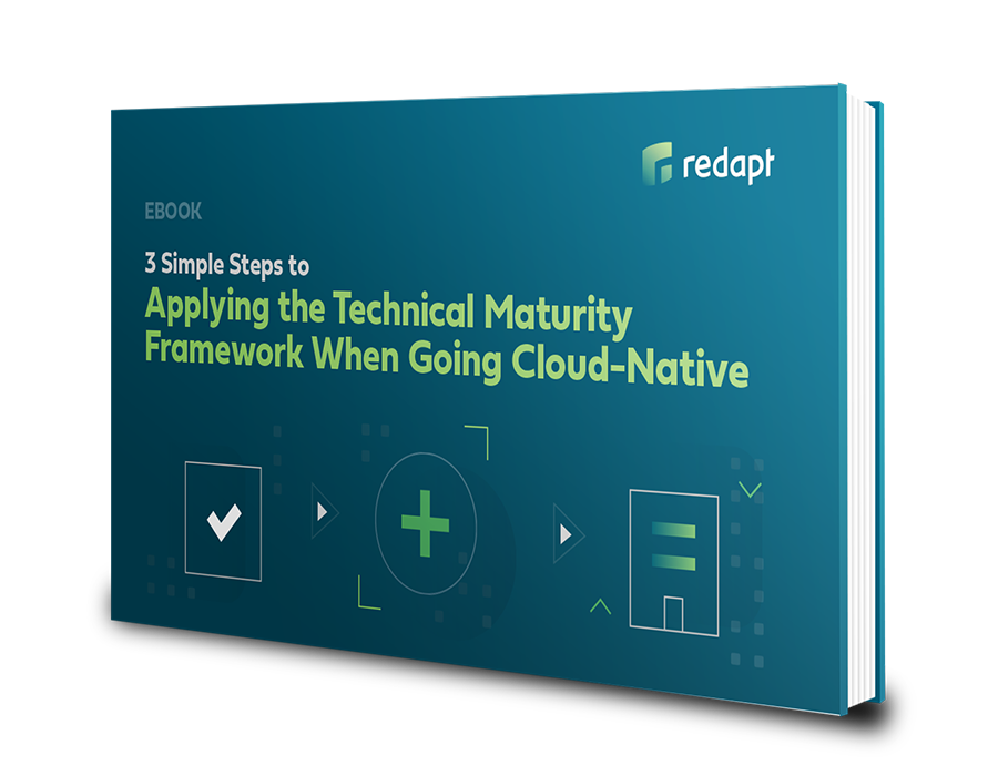 3 Simple Steps to Applying the Technical Maturity Framework When Going Cloud-Nativeook