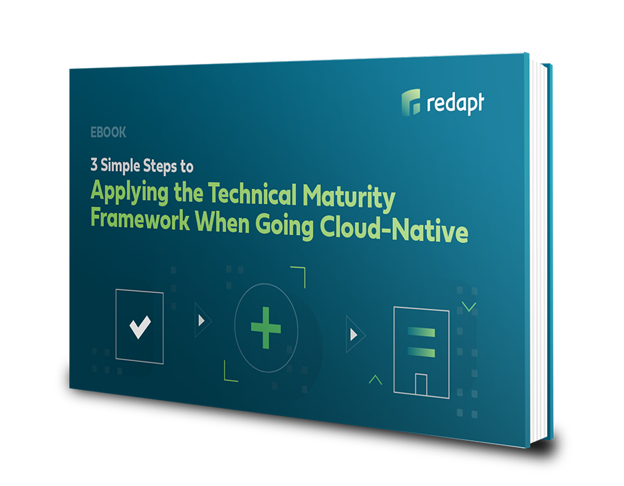 3 Simple Steps to Applying the Technical Maturity Framework When Going Cloud-Native