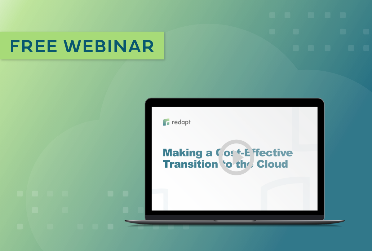 Webinar: Making a Cost-Effective Transition to the Cloud