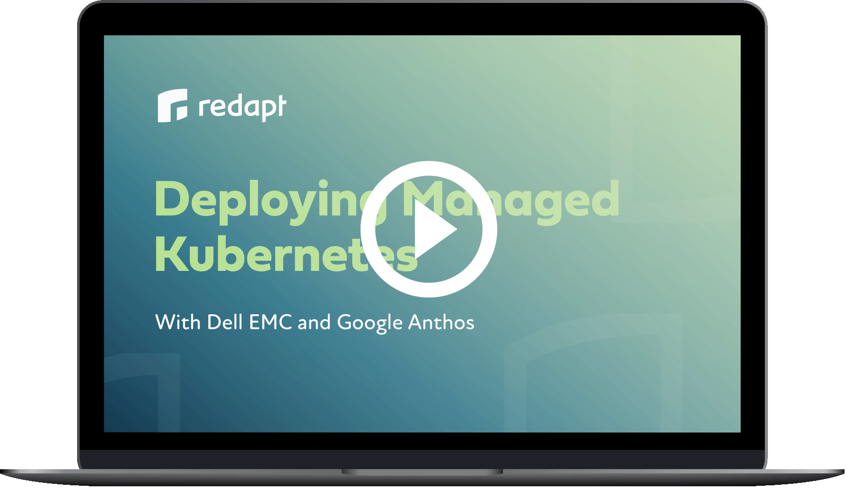 Watch the Webinar: Deploying Managed Kubernetes with Dell EMC and Google Anthos