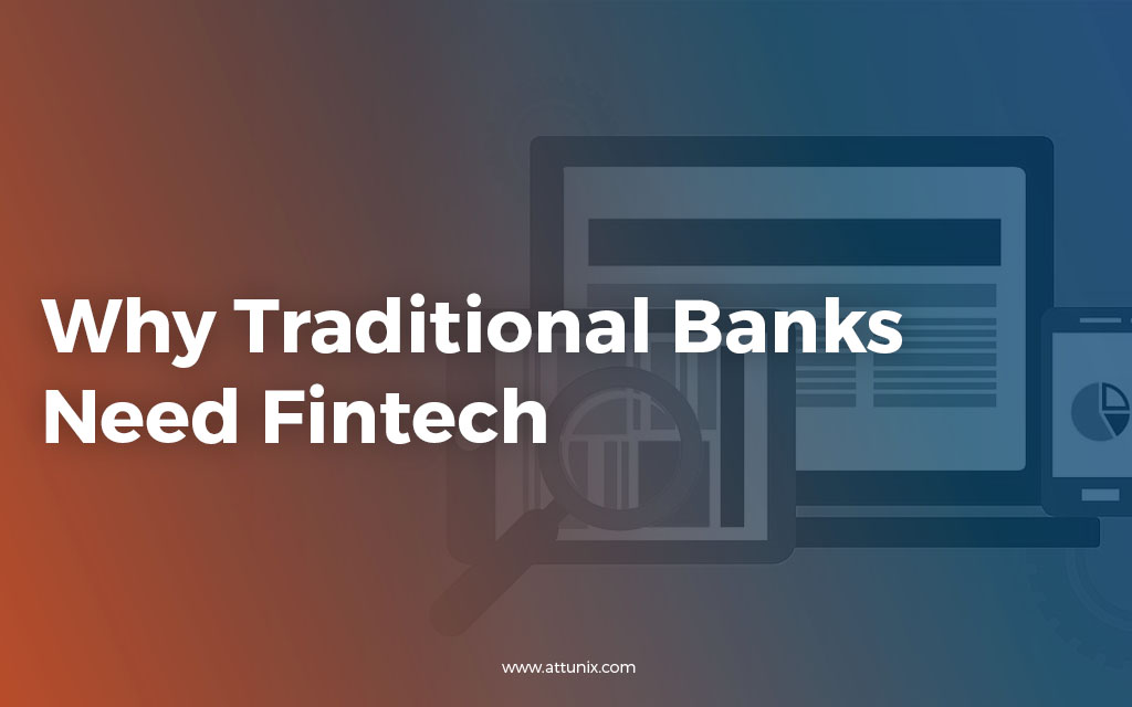 Why Traditional Banks Need Fintech